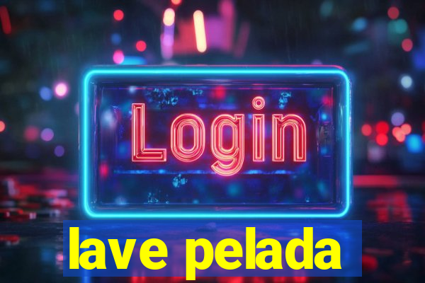 lave pelada